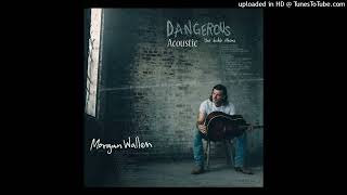 Morgan Wallen  Wasted on You Acoustic Audio Only [upl. by Sirdna]