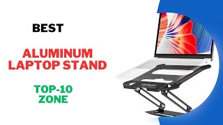 Best Aluminum Laptop Stand Review Products 2024 [upl. by Narton910]