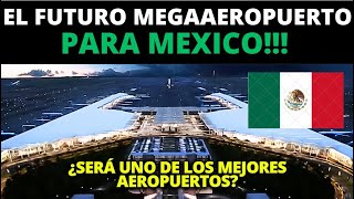 ¡¡LLEGA a MEXICO el futurista MEGA AEROPUERTO Felipe Angeles IMPRESIONANTE¡¡¡¡ [upl. by Sikram]