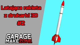 061  Latająca rakieta z drukarki 3D 2 [upl. by Eniluap]