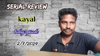 kayal serial today episode 272024  review [upl. by Pool431]