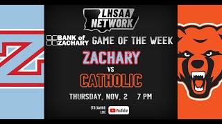 LHSAA Network Game of the Week Zachary vs Catholic BR [upl. by Vanzant]