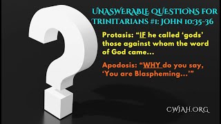 Unanswerable Questions for Trinitarians 1 John103536 [upl. by Adriana129]