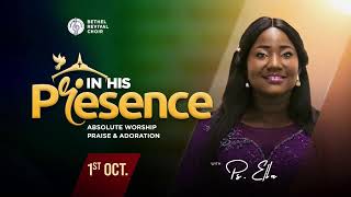 IN HIS PRESENCE  Pastor ELLA  October 2023 Edition [upl. by Cochrane362]