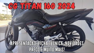 CG TITAN 160 2024 APRESENTAÇÃO FICHA TÉCNICA NOVIDADES PREÇO E MUITO MAIS [upl. by Yragerg]