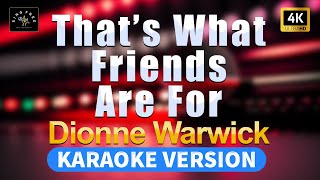 Thats What Friends Are For  Dionne Warwick High Quality Karaoke with lyrics [upl. by Denten]