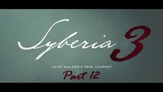 Syberia 3 Walkthrough  Part 12 The Hidden Temple PC [upl. by Milty]