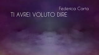 Federica Carta  Ti avrei voluto dire Official Lyric Video [upl. by Latea413]