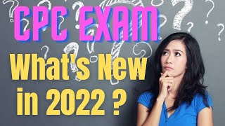 CPC EXAM CHANGES IN 2022  EVERYTHING YOU NEED TO KNOW [upl. by Hedva]