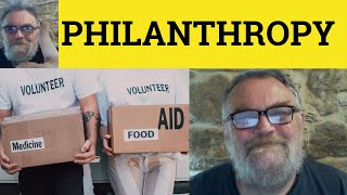 🔵 Philanthropy Meaning Philanthropist Examples Philanthropic Definition Philanthropy Philanthropist [upl. by Dleifxam]