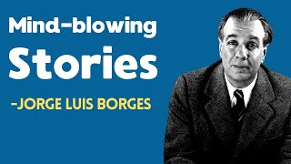 The Remarkable Tales of Jorge Luis Borges  Unveiling the Genius After A Head Injury [upl. by Aicek]