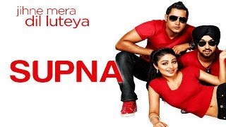 Supna  Video Song  Jihne Mera Dil Luteya  Gippy Grewal  Diljit Dosanjh  Yo Yo Honey Singh [upl. by Enyehc]