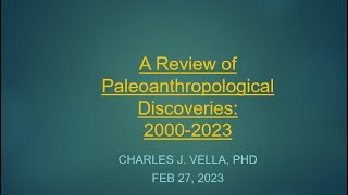 A Review of Paleoanthropological Discoveries 2000 to 2023 Charles J Vella PhD 2023 [upl. by Sadnalor]