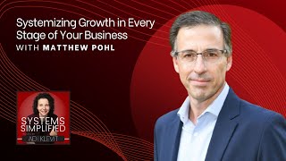 Systemizing Growth in Every Stage of Your Business With Matthew Pohl [upl. by Soane]