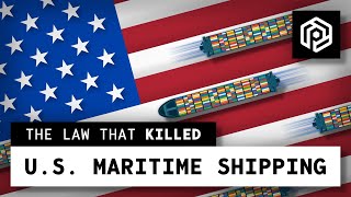 The Obscure Law that Killed US Maritime Shipping [upl. by Neelram]