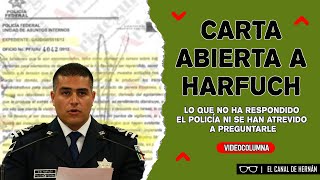 CARTA abierta a HARFUCH  Hernán Gómez [upl. by Nonah]