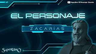 Superlibro │ El Personaje │ Zacarías [upl. by Hoshi]