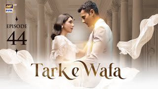 Tark e Wafa Episode 44  20 August 2024 English Subtitles  ARY Digital Drama [upl. by Cayser]