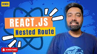 React js Nested Route Hindi  27 React Tutorial  Az Bytes [upl. by Nager]