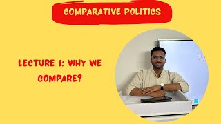 Comparative Political Analysis Why we compare Part 1 [upl. by Goodkin]