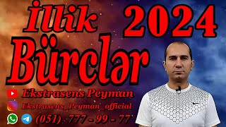 Bürclər 2024 cü il illik Bürclər Ətraflı Ekstrasens Peyman bəyin proqnozları 051 777 99 77 [upl. by Hamrnand440]