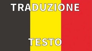 Inno BELGIO TRADUZIONE  TESTO Italiano  National Anthem Belgium [upl. by Luciana]