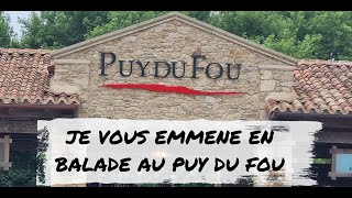 JE VOUS EMMENE EN BALADE AU PUY DU FOU [upl. by Mailand]