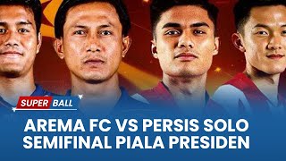 🔴Arema FC vs Persis Solo  Semifinal Piala Presiden 2024 [upl. by Uthrop522]