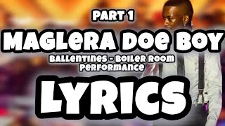 Maglera Doe Boy  Boiler Room LYRICS  Part 1 [upl. by Aicul]