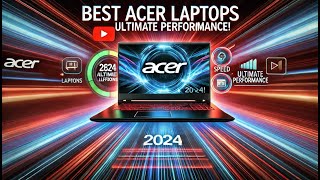 Top 5 Acer Laptops Everyone is Talking About [upl. by Weiler845]