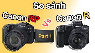 Canon R vs Canon RP có gì khác nhau Part 1 Thiết kế và Hỗ trợ chụp ảnh [upl. by Enaenaj151]