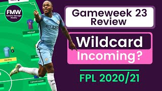 Gameweek 23 Review  Wildcard Incoming  FPL  Fantasy Football  FPL 202021 [upl. by Goldshlag]