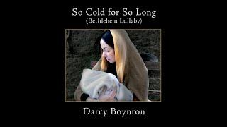 Sandra Boynton’s SO COLD FOR SO LONG Bethlehem Lullaby sung by Darcy Boynton [upl. by Eenoj308]