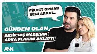 Gökhan Tepe Beşiktaşın Gündem Olan Marşının Perde Arkasını Anlattı Fikret Orman Beni Aradı [upl. by Icyak]