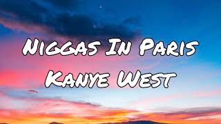 4K Kanye West  Niggas In Paris Lyrics [upl. by Ashman]