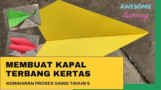 Kemahiran Proses Sains Tahun 5  Membuat Kapal Terbang Kertas [upl. by Shu]