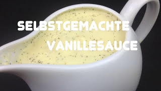 Selbstgemachte Vanillesauce  Rezept [upl. by Eeloj]