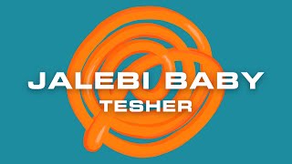 Tesher  Jalebi Baby Official Lyric Video [upl. by Lennard]