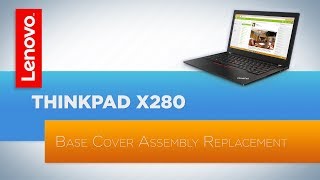 ThinkPad X280  Base Cover Assembly Replacement [upl. by Ebner]