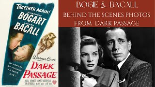 Behind The Scenes Photos From DARK PASSAGE 1947  The Movie Through Bogarts Eyes  Bogie amp Bacall [upl. by Keefer106]