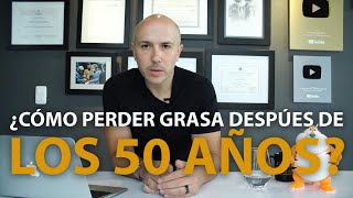 ¿Cómo Perder Grasa Después de los 50 Años  Dr Carlos Jaramillo [upl. by Zechariah]