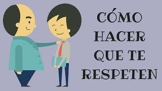 Cómo Ganarse El Respeto De Los Demás [upl. by Yrrehc]