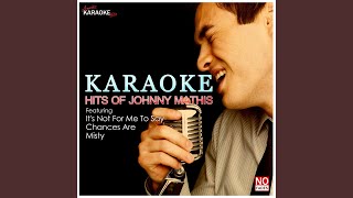 Chances Are In the Style of Johnny Mathis Karaoke Version [upl. by Chancellor559]