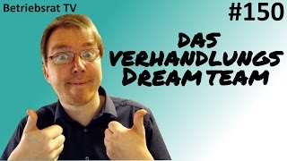 Das VerhandlungsDreamTeam  Betriebsrat TV Folge 150 [upl. by Grata]