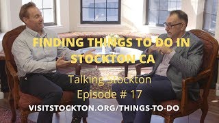 Talking Stockton Episode 17  Finding Things to do in Stockton CA [upl. by Gilba]