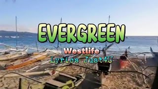 Evergreen  WestLife LYRICS [upl. by Tallbott654]