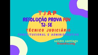 Prova TJSE  Técnico Judiciário  Profº Sandro Santiago TJAP Administrativo Constitucional [upl. by Aihsirt418]