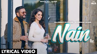 DILPREET DHILLON  Nain Lyrical Video Mehar Vaani  Kaptaan  Desi Crew  Punjabi Song 2022 [upl. by Aisetra]