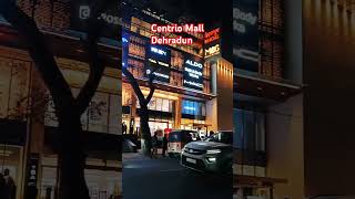 Centrio Mall Dehradun 😊centriomall dehradun uttrakhand [upl. by Gerlac190]