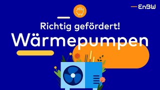 Förderung von Wärmepumpen  Richtig gefördert  EnBW [upl. by El116]